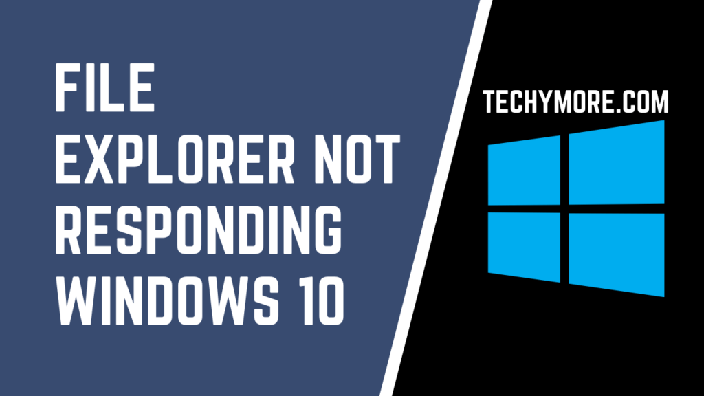 File Explorer Not Responding Windows 10