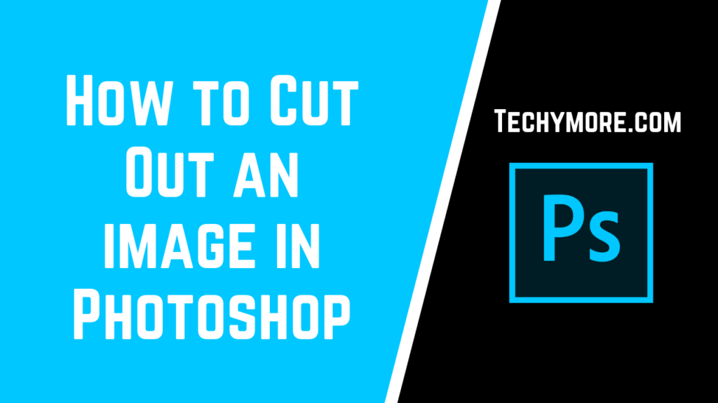 How to cut out an image in photoshop