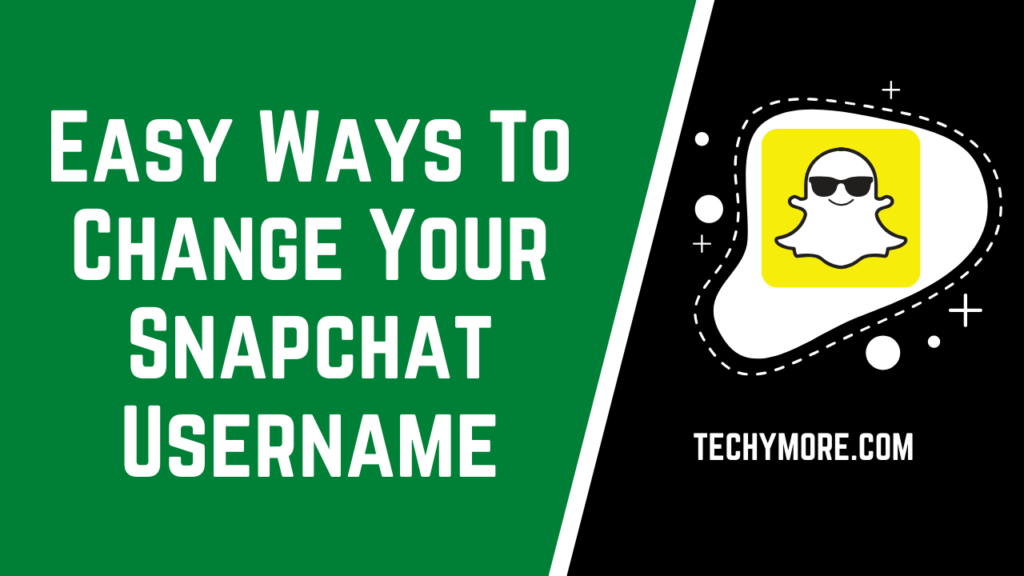 Easy Ways To Change Your Snapchat Username