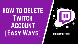 How to Delete Twitch Account