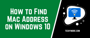 How to Find Mac Address on Windows 10