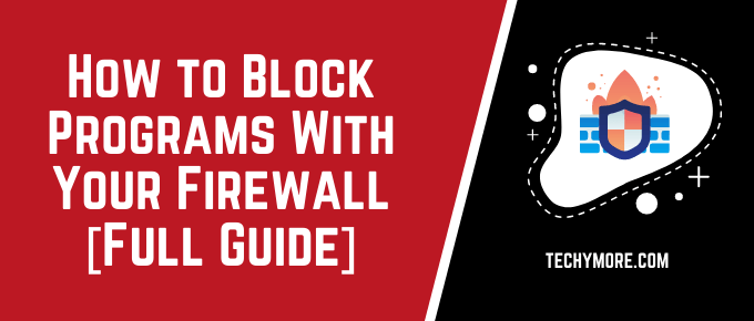 How to Block Programs With Your Firewall