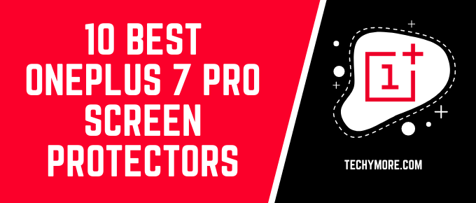 Best OnePlus 7 Pro Screen Protectors