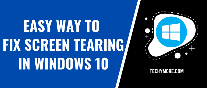 How to fix screen tearing