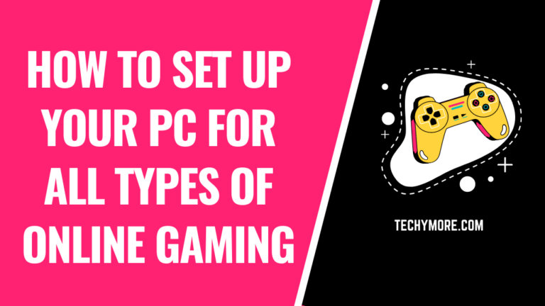 How To Set Up Your PC For All Types Of Online Gaming