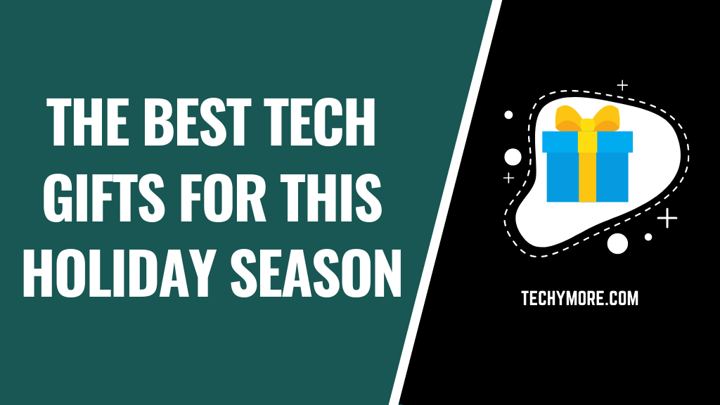 Best Tech Gifts For This Holiday Season