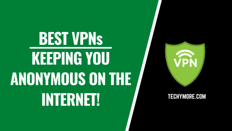 Best VPNs for 2023 – Keeping You Anonymous on the Internet!